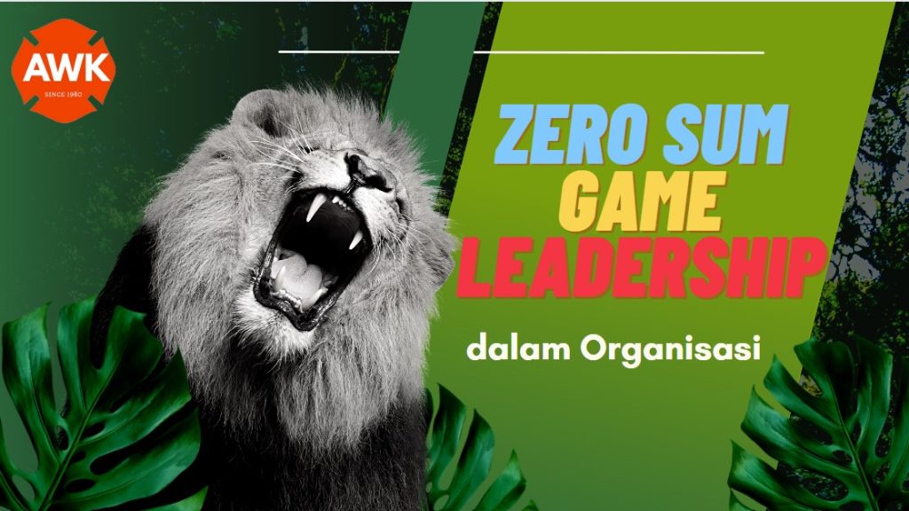Zero-Sum Game Leadership dalam Organisasi