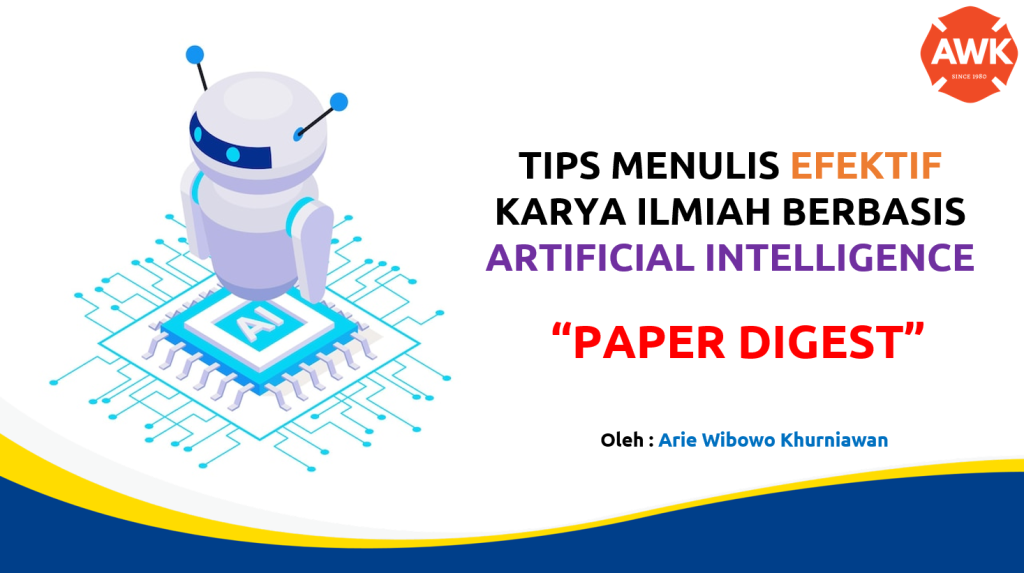 Tips Menulis Efektif Karya Ilmiah Berbasis Artificial Intelligence : Paper Digest
